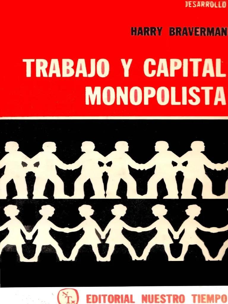 braverman trabajo y capital monopolista resumen - Cuándo surge el capitalismo monopolista