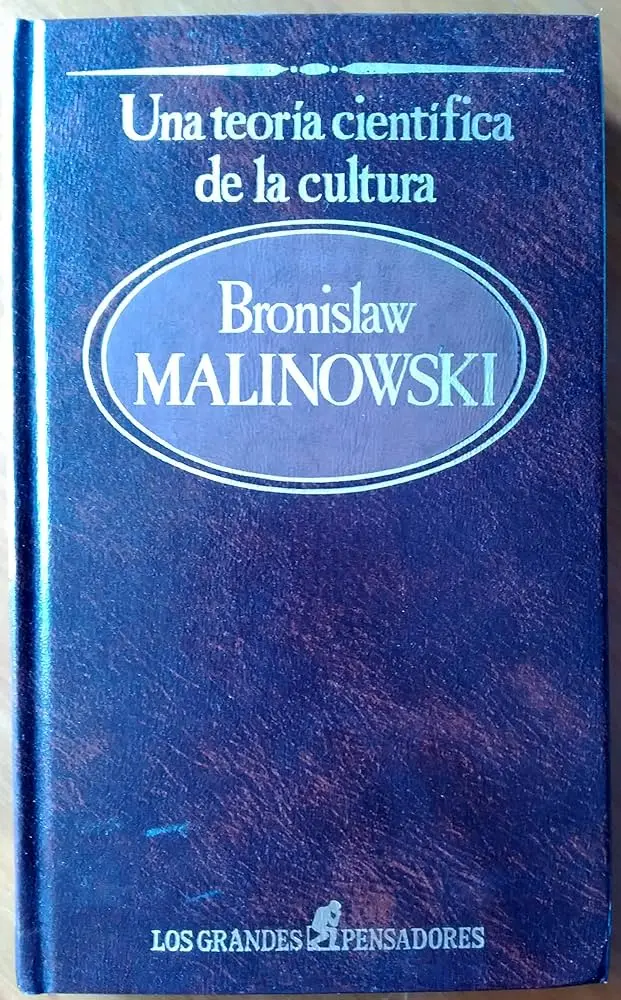 una teoría científica de la cultura malinowski resumen - Qué dice Malinowski