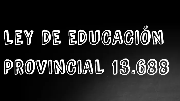 ley 13688 resumen - Qué ley regula la educación en la provincia de Buenos Aires