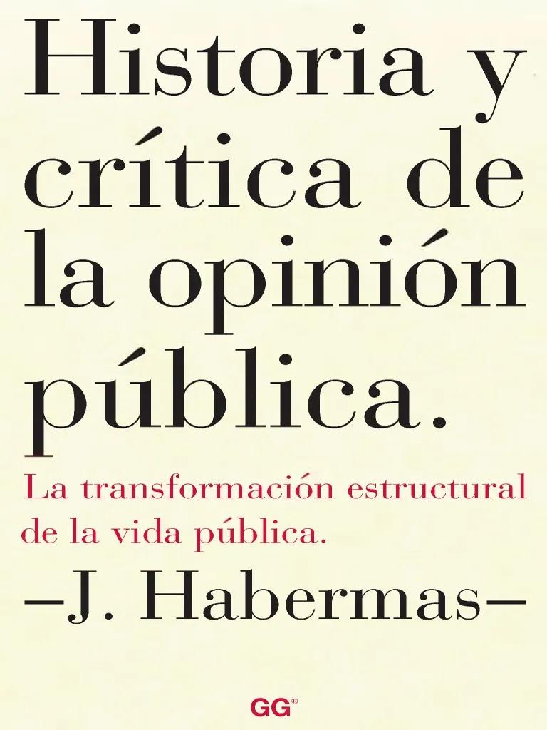 habermas historia y crítica de la opinión pública resumen - Qué propone Habermas en su teoría crítica
